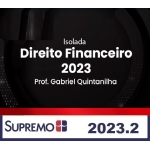 Direito Financeiro 2023 - Gabriel Quintanilha - Isolada (SUPREMO 2024)